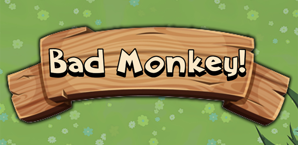 Bad Monkey!